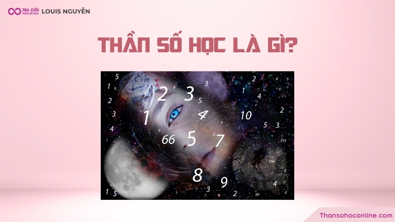 Thần số học là gì? Nguồn gốc và ý nghĩa nhân số học trong cuộc sống