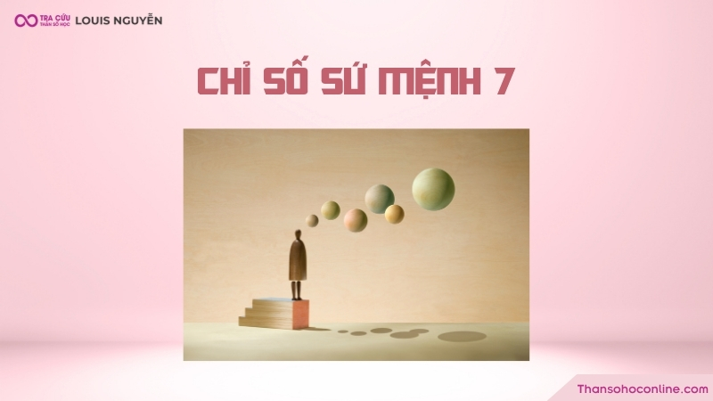 Người mang chỉ số sứ mệnh 7 luôn trầm tư suy nghĩ Người mang chỉ số sứ mệnh 7 luôn trầm tư suy nghĩ