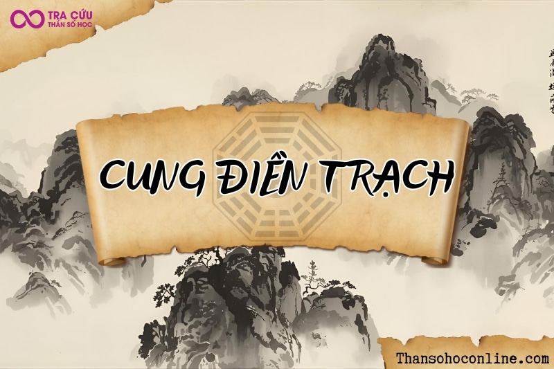 Cung Điền Trạch là gì? Ý nghĩa các chính tinh và phụ tinh trong cung Điền Trạch
