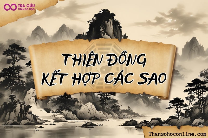 Ý nghĩa sao Thiên Đồng khi kết hợp với các sao trên lá số