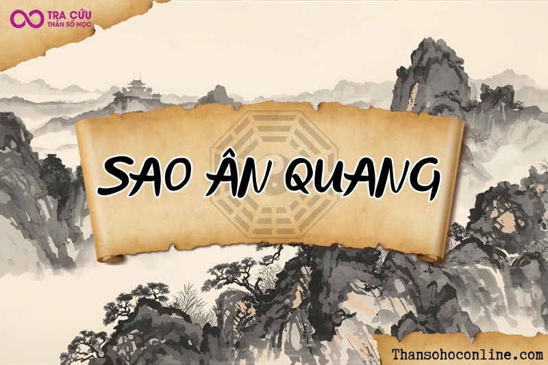 Sao Ân Quang là gì? Ý nghĩa Ân Quang khi tọa ở các cung trong tử vi