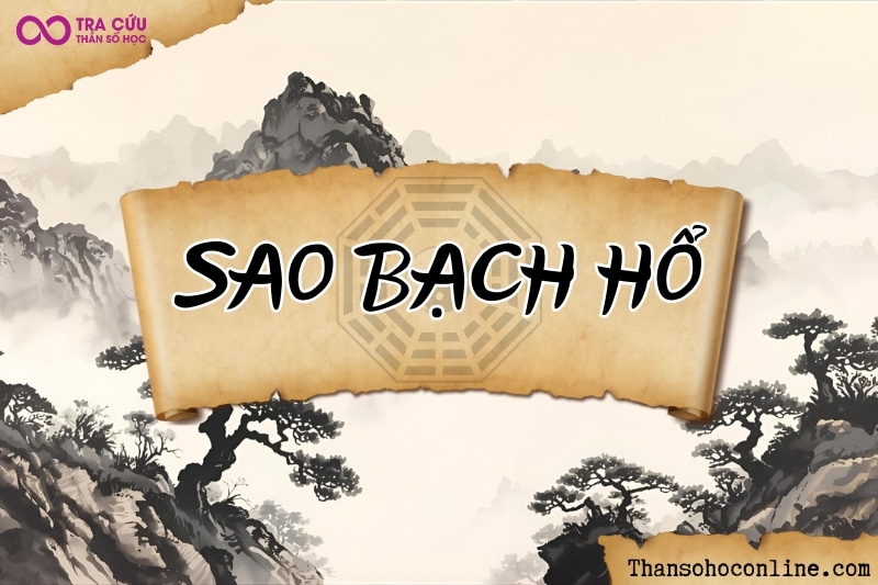 Sao Bạch Hổ là gì? Ý nghĩa Bạch Hổ khi an tại các cung trong tử vi