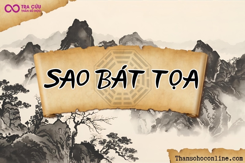 Sao Bát Tọa là gì? Ý nghĩa Bát Tọa khi an tại các cung trong lá số tử vi