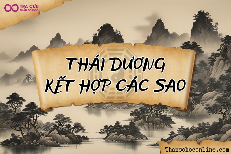 Ý nghĩa sao Thái Dương khi kết hợp với các sao trên lá số tử vi Ý nghĩa sao Thái Dương khi kết hợp với các sao trên lá số tử vi