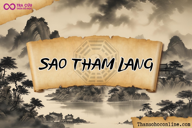 Sao Tham Lang là một trong bộ Sát Phá Tham, thuộc Bắc Đẩu, tính chất dương thủy, chủ đào hoa, dục vọng, mưu trí, tài nghệ, hoạt động văn hóa, nghệ thuật, tâm linh, giải trí, ăn chơi Sao Tham Lang là một trong bộ Sát Phá Tham, thuộc Bắc Đẩu, tính chất dương thủy, chủ đào hoa, dục vọng, mưu trí, tài nghệ, hoạt động văn hóa, nghệ thuật, tâm linh, giải trí, ăn chơi