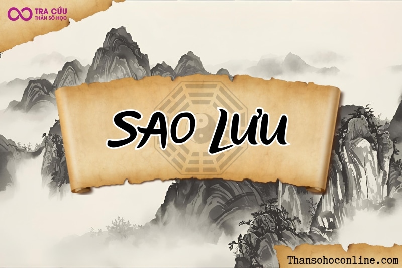 Các sao lưu trong tử vi là những sao nào? Tổng quan và ý nghĩa