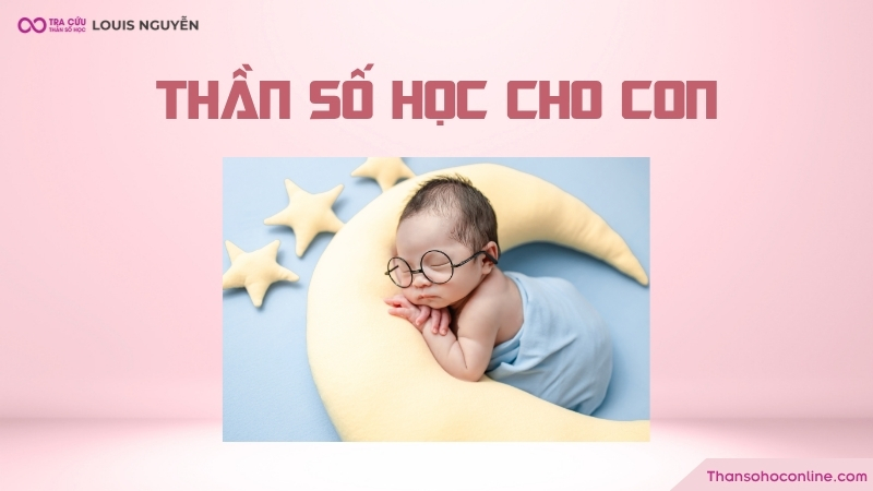 Thần số học cho con - Bí quyết nuôi dạy con của cha mẹ thông thái