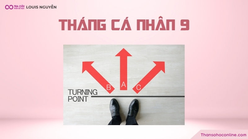 Tháng cá nhân 9 tạo bước ngoặt quan trọng trong cuộc sống của bạn