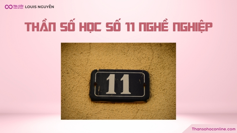 Thần số học số 11 nghề nghiệp phù hợp là gì? Thần số học số 11 nghề nghiệp phù hợp là gì?