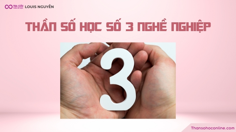 Thần số học số 3 nghề nghiệp phù hợp là gì? Thần số học số 3 nghề nghiệp phù hợp là gì?