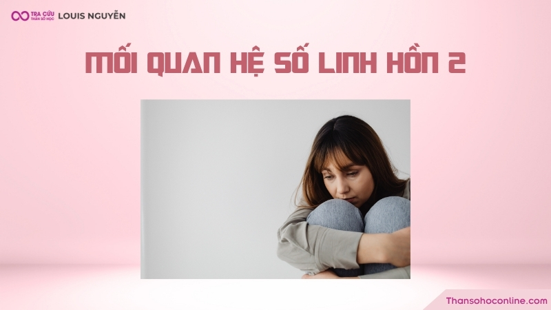 Cá nhân mang chỉ số linh hồn 2 khi yêu thường mau nước mắt Cá nhân mang chỉ số linh hồn 2 khi yêu thường mau nước mắt