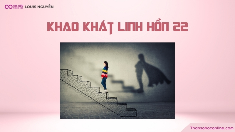 Chỉ số linh hồn 22 thể hiện khao khát kiến tạo những điều vĩ đại Chỉ số linh hồn 22 thể hiện khao khát kiến tạo những điều vĩ đại