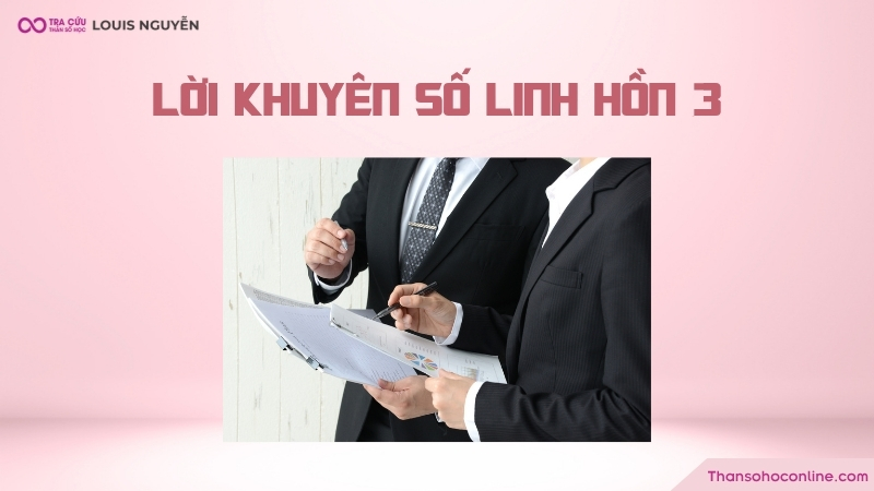 Chỉ số linh hồn 3 nên cẩn thận hơn trong lời nói và mọi hành động Chỉ số linh hồn 3 nên cẩn thận hơn trong lời nói và mọi hành động