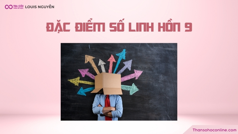 Người mang chỉ số linh hồn 9 thường thiếu kiên nhân và dễ cáu gắt, nóng nảy Người mang chỉ số linh hồn 9 thường thiếu kiên nhân và dễ cáu gắt, nóng nảy