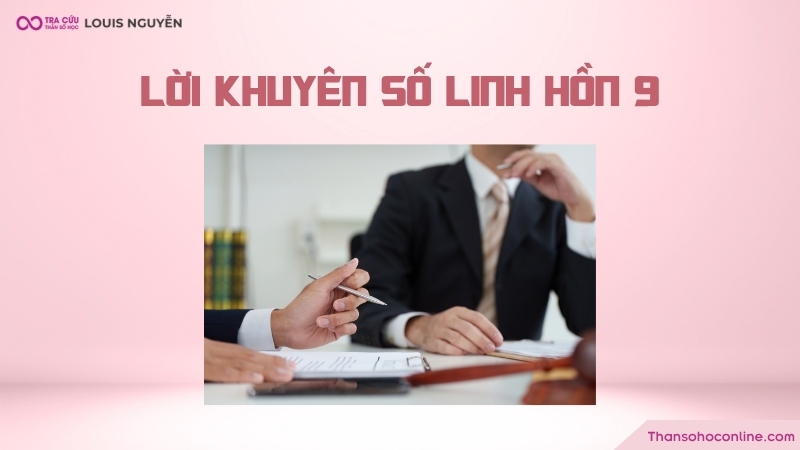 Lời khuyên cho người có linh hồn số 9 Lời khuyên cho người có linh hồn số 9