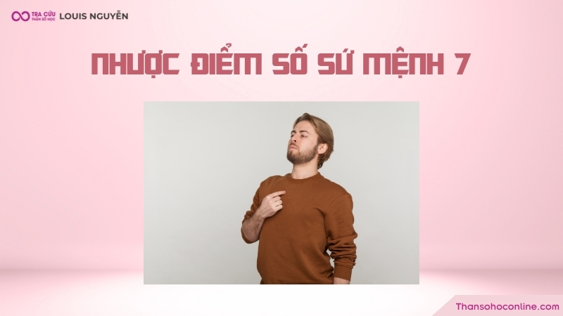 Người có chỉ số sứ mệnh 7 đôi khi trở nên cố chấp Người có chỉ số sứ mệnh 7 đôi khi trở nên cố chấp
