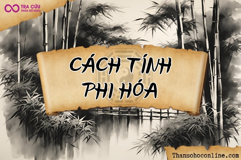 Cách tính Phi Hóa trong Tử Vi