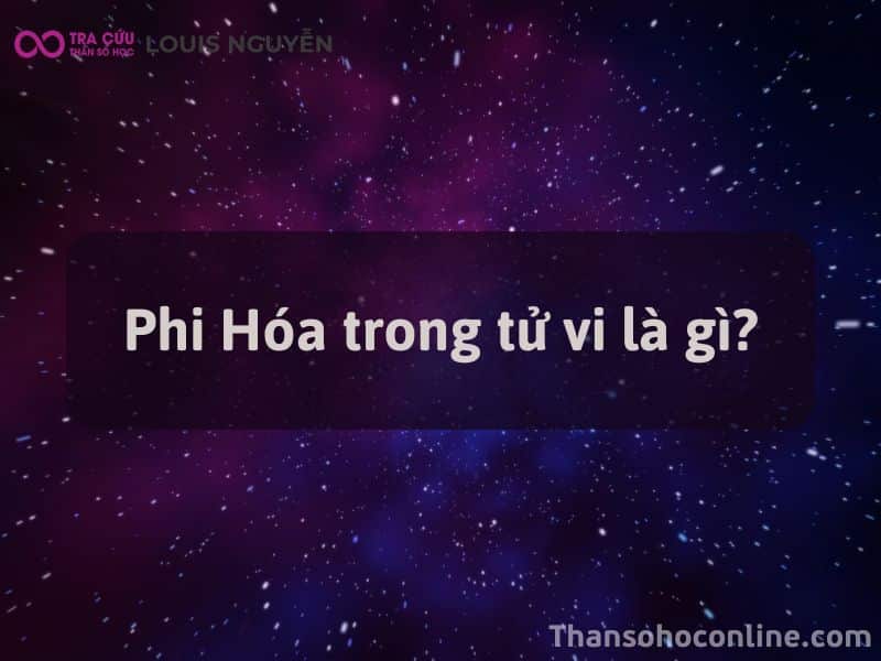 Phi Hóa Trong Tử Vi Là Gì? Ý Nghĩa Trong Công Việc Tài Chính