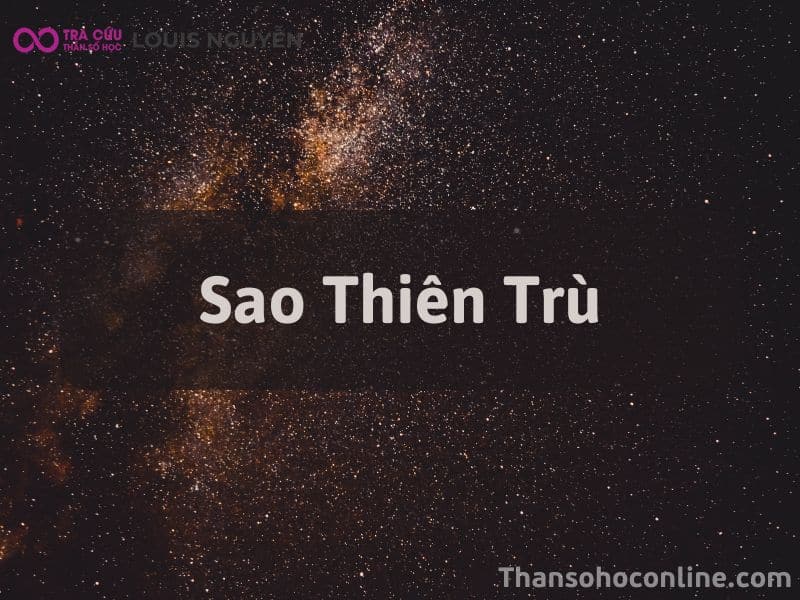 Sao Thiên Trù Là Gì? Ý Nghĩa Tại 12 Cung Trong Tử Vi