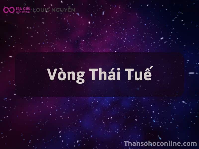 Vòng Thái Tuế Là Gì? Đặc Điểm 12 Sao Trong Vòng Thái Tuế