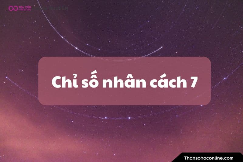 Chỉ số nhân cách 7: Sự tự tin, độc lập và uy quyền