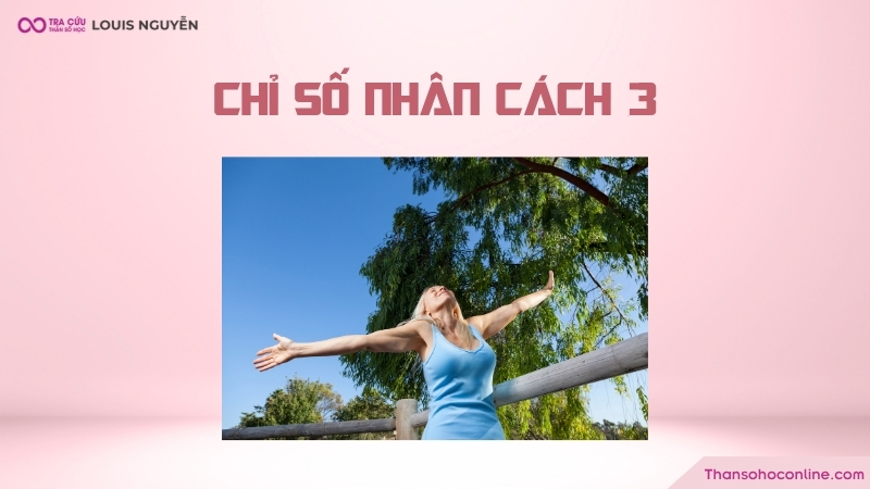 Chỉ số nhân cách 3 là gì? Đặc điểm và các mối quan hệ của nhân cách số 3