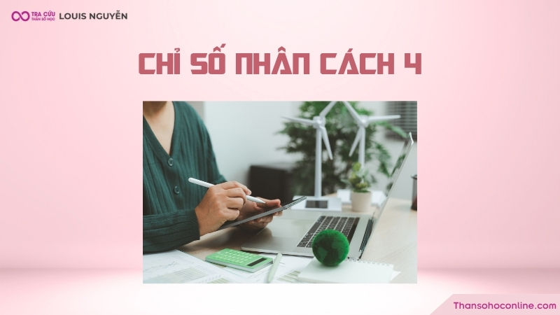 Ý nghĩa của chỉ số nhân cách 4 Ý nghĩa của chỉ số nhân cách 4
