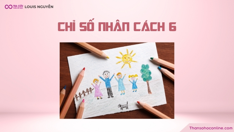 Trong thần số học, chỉ số nhân cách 6 thể hiện cho lòng nhân ái, yêu thương và biết cách chăm sóc người khác Trong thần số học, chỉ số nhân cách 6 thể hiện cho lòng nhân ái, yêu thương và biết cách chăm sóc người khác