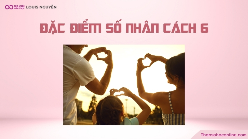 Trong thần số học, chỉ số nhân cách 6 là chỉ số quan tâm đến mọi người xung quanh nhất Trong thần số học, chỉ số nhân cách 6 là chỉ số quan tâm đến mọi người xung quanh nhất
