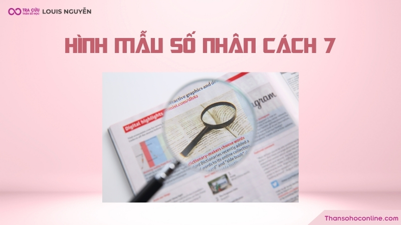 Nhân cách 7 có xu hướng nhìn nhận vấn đề một cách sâu sắc Nhân cách 7 có xu hướng nhìn nhận vấn đề một cách sâu sắc