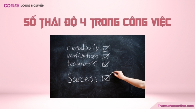Con số 4 trong chỉ số thái độ trong công việc luôn thể hiện sự nghiêm túc, thận trọng Con số 4 trong chỉ số thái độ trong công việc luôn thể hiện sự nghiêm túc, thận trọng
