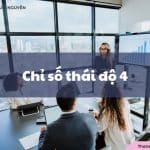 Chỉ số thái độ 4 là gì? Ý nghĩa, đặc điểm như thế nào?