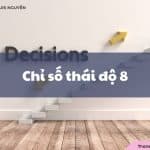 Chỉ số thái độ 8 là gì? Ý nghĩa, đặc điểm như thế nào?