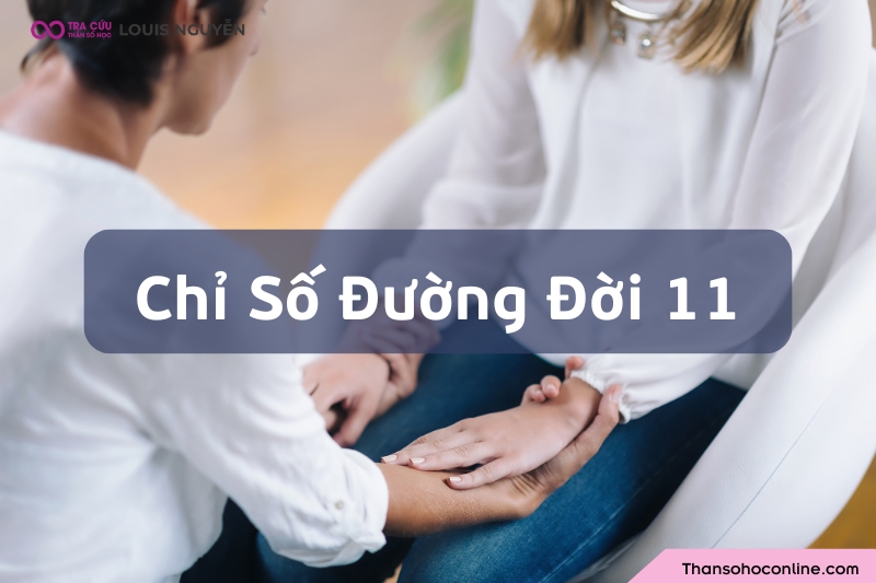 Chỉ số đường đời 11 là gì? Đặc điểm tính cách và định hướng công việc số chủ đạo 11