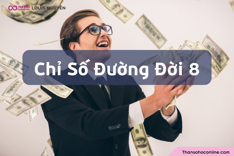 Chỉ số đường đời 8 là gì? Đặc điểm tính cách và định hướng công việc số chủ đạo 8