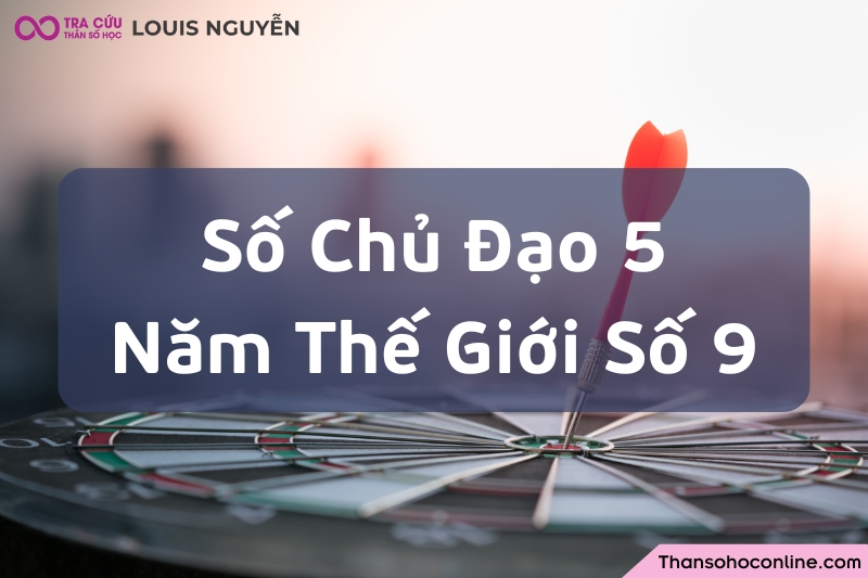 Số chủ đạo 5 trong năm thế giới 9 là giai đoạn biến đổi mạnh mẽ để thoát khỏi giới hạn và thói quen cũ. Số chủ đạo 5 trong năm thế giới 9 là giai đoạn biến đổi mạnh mẽ để thoát khỏi giới hạn và thói quen cũ.