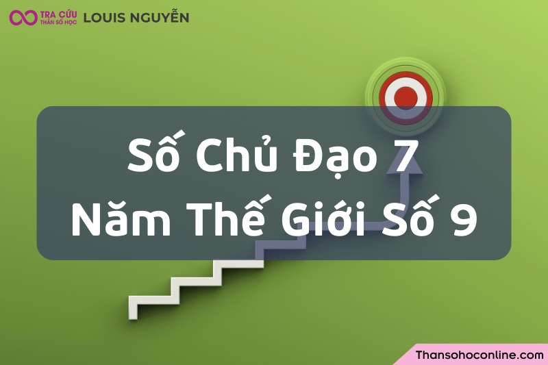 Số chủ đạo 7 trong năm thế giới số 9 2025 là lúc lý tưởng để tĩnh tâm, chiêm nghiệm và kết nối với trực giác. Số chủ đạo 7 trong năm thế giới số 9 2025 là lúc lý tưởng để tĩnh tâm, chiêm nghiệm và kết nối với trực giác.