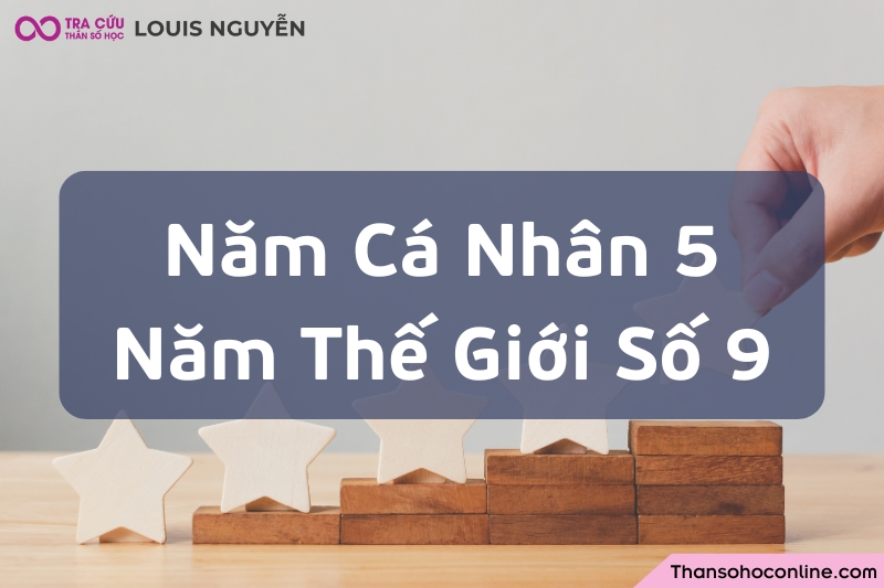 Năm cá nhân 5 trong năm thế giới 9 là giai đoạn thay đổi để thoát khỏi sự ràng buộc. Năm cá nhân 5 trong năm thế giới 9 là giai đoạn thay đổi để thoát khỏi sự ràng buộc.