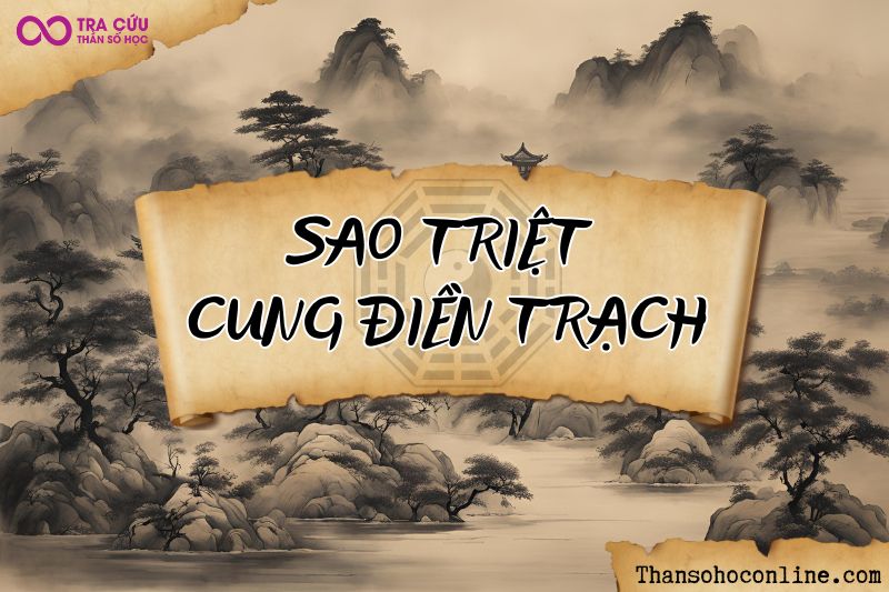Sao Triệt cung Điền Trạch chủ về khó khăn, thử thách nhà cửa, đất đai hoặc môi trường sống Sao Triệt cung Điền Trạch chủ về khó khăn, thử thách nhà cửa, đất đai hoặc môi trường sống